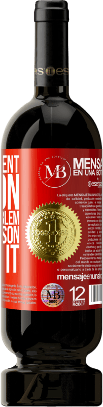 «An intelligent person solves a problem. A wise person avoids it» Premium Edition MBS® Reserva