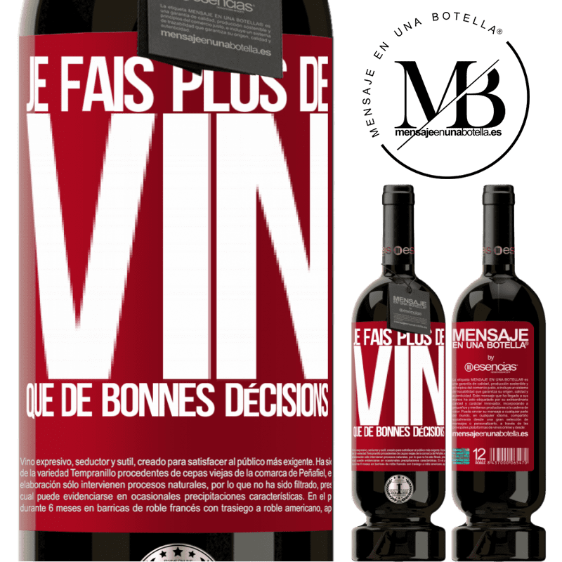 «Je prends plus de vin que de bonnes décisions» Édition Premium MBS® Réserve