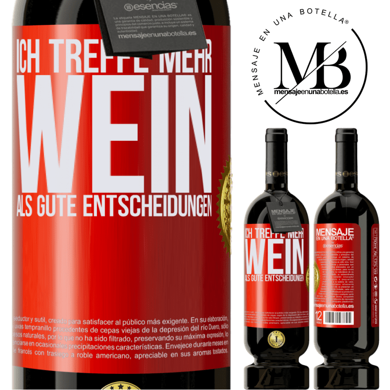 49,95 € Kostenloser Versand | Rotwein Premium Ausgabe MBS® Reserve Ich treffe mehr Wein als gute Entscheidungen Rote Markierung. Anpassbares Etikett Reserve 12 Monate Ernte 2014 Tempranillo