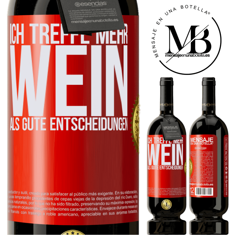 49,95 € Kostenloser Versand | Rotwein Premium Ausgabe MBS® Reserve Ich treffe mehr Wein als gute Entscheidungen Rote Markierung. Anpassbares Etikett Reserve 12 Monate Ernte 2016 Tempranillo