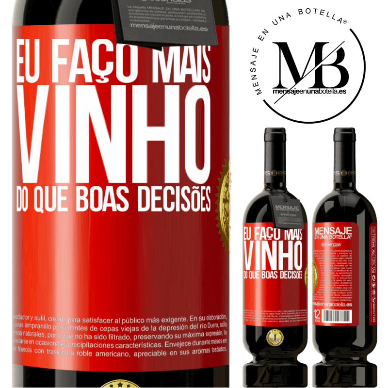 49,95 € Envio grátis | Vinho tinto Edição Premium MBS® Reserva Eu faço mais vinho do que boas decisões Etiqueta Vermelha. Etiqueta personalizável Reserva 12 Meses Colheita 2014 Tempranillo