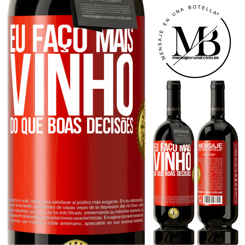 49,95 € Envio grátis | Vinho tinto Edição Premium MBS® Reserva Eu faço mais vinho do que boas decisões Etiqueta Vermelha. Etiqueta personalizável Reserva 12 Meses Colheita 2016 Tempranillo