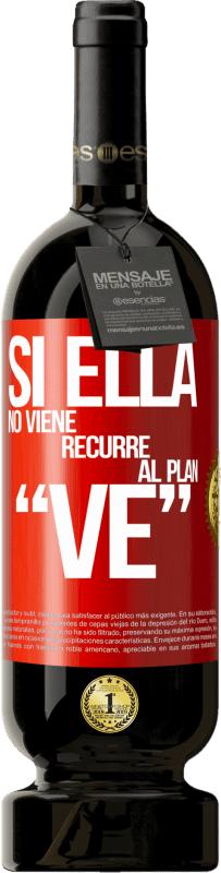 49,95 € | Red Wine Premium Edition MBS® Reserve Si ella no viene, recurre al plan VE Red Label. Customizable label Reserve 12 Months Harvest 2015 Tempranillo