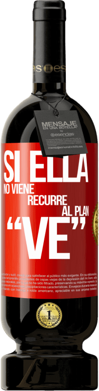 49,95 € Free Shipping | Red Wine Premium Edition MBS® Reserve Si ella no viene, recurre al plan VE Red Label. Customizable label Reserve 12 Months Harvest 2016 Tempranillo
