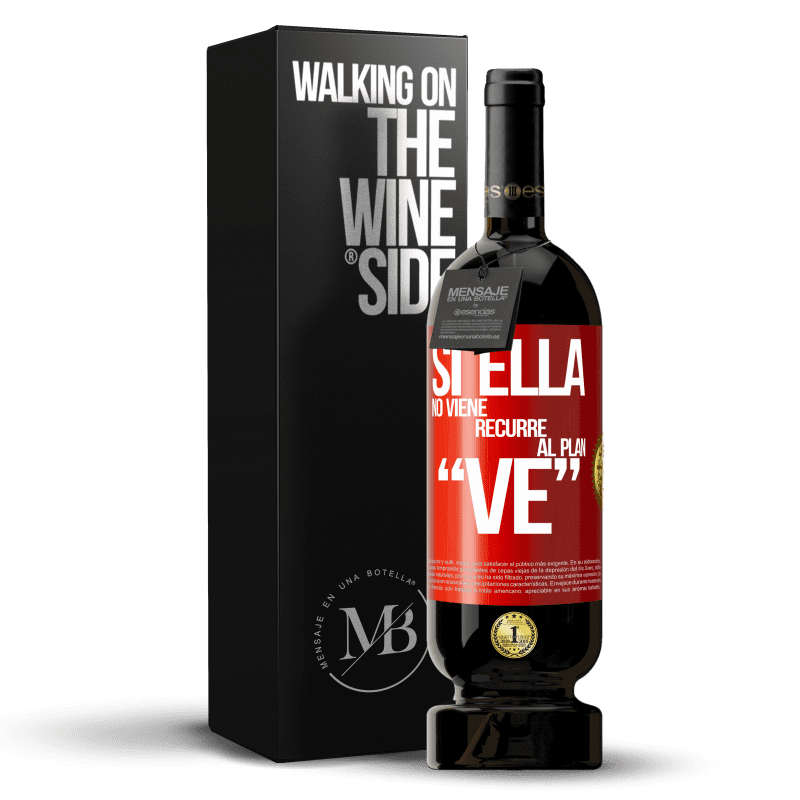 49,95 € Spedizione Gratuita | Vino rosso Edizione Premium MBS® Riserva Si ella no viene, recurre al plan VE Etichetta Rossa. Etichetta personalizzabile Riserva 12 Mesi Raccogliere 2015 Tempranillo