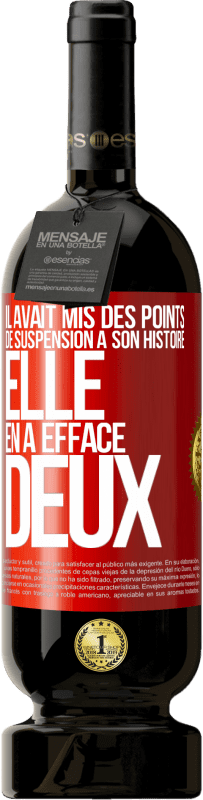 49,95 € Envoi gratuit | Vin rouge Édition Premium MBS® Réserve Il avait mis des points de suspension à son histoire, elle en a effacé deux Étiquette Rouge. Étiquette personnalisable Réserve 12 Mois Récolte 2016 Tempranillo