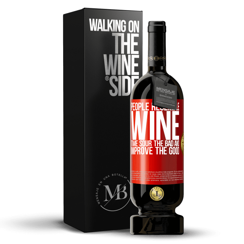 29,95 € Free Shipping | Red Wine Premium Edition MBS® Reserva People resemble wine. Time sour the bad and improve the good Red Label. Customizable label Reserva 12 Months Harvest 2014 Tempranillo