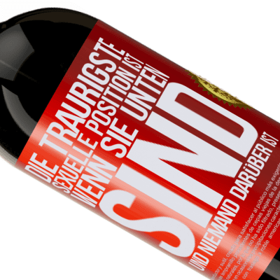 Einzigartige und Persönliche Ausdrücke. «Die traurigste sexuelle Position ist wenn du unten bist und niemand oben ist» Premium Ausgabe MBS® Reserve