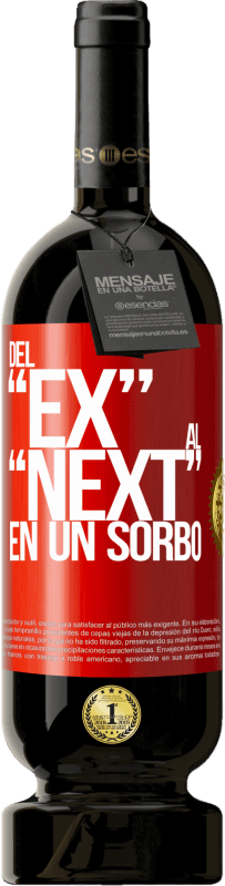 49,95 € | 赤ワイン プレミアム版 MBS® 予約する Del EX al NEXT en un sorbo 赤いタグ. カスタマイズ可能なラベル 予約する 12 月 収穫 2016 Tempranillo