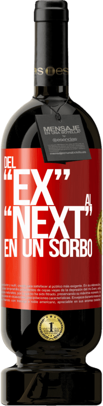 49,95 € | Red Wine Premium Edition MBS® Reserve Del EX al NEXT en un sorbo Red Label. Customizable label Reserve 12 Months Harvest 2015 Tempranillo