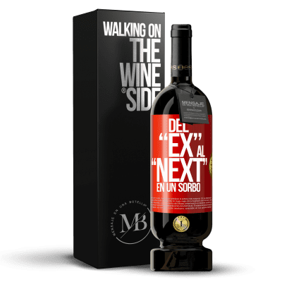 «Del EX al NEXT en un sorbo» Edición Premium MBS® Reserva
