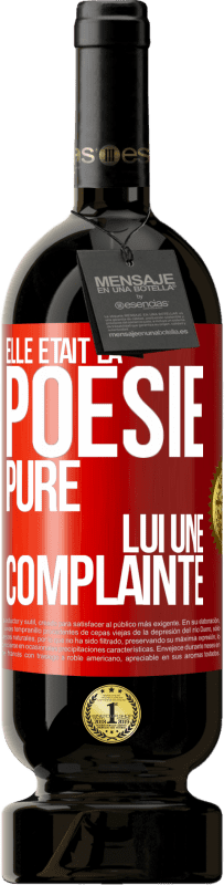 49,95 € | Vin rouge Édition Premium MBS® Réserve Elle était la poésie pure, lui une complainte Étiquette Rouge. Étiquette personnalisable Réserve 12 Mois Récolte 2015 Tempranillo