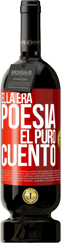 49,95 € | Vino Tinto Edición Premium MBS® Reserva Ella era poesía, él puro cuento Etiqueta Roja. Etiqueta personalizable Reserva 12 Meses Cosecha 2015 Tempranillo