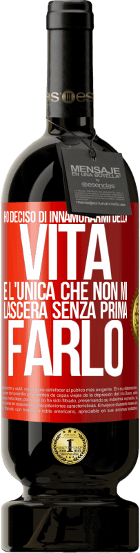 49,95 € | Vino rosso Edizione Premium MBS® Riserva Ho deciso di innamorarmi della vita. È l'unica che non mi lascerà senza prima farlo Etichetta Rossa. Etichetta personalizzabile Riserva 12 Mesi Raccogliere 2015 Tempranillo