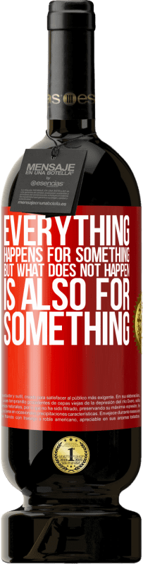«Everything happens for something, but what does not happen, is also for something» Premium Edition MBS® Reserve