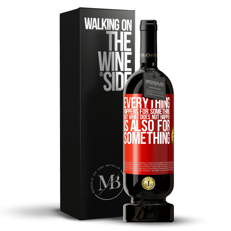 49,95 € Free Shipping | Red Wine Premium Edition MBS® Reserve Everything happens for something, but what does not happen, is also for something Red Label. Customizable label Reserve 12 Months Harvest 2016 Tempranillo