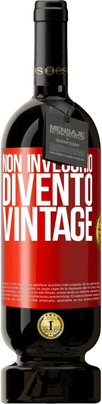 49,95 € | Vino rosso Edizione Premium MBS® Riserva Non invecchio, divento vintage Etichetta Rossa. Etichetta personalizzabile Riserva 12 Mesi Raccogliere 2015 Tempranillo