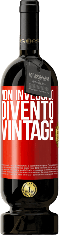 49,95 € Spedizione Gratuita | Vino rosso Edizione Premium MBS® Riserva Non invecchio, divento vintage Etichetta Rossa. Etichetta personalizzabile Riserva 12 Mesi Raccogliere 2016 Tempranillo
