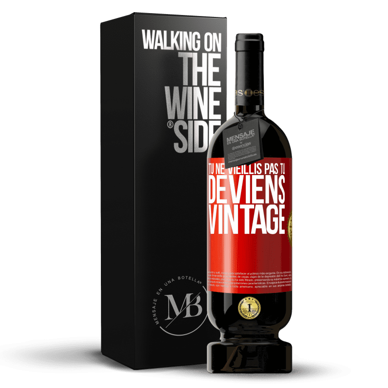 49,95 € Envoi gratuit | Vin rouge Édition Premium MBS® Réserve Tu ne vieillis pas, tu deviens vintage Étiquette Rouge. Étiquette personnalisable Réserve 12 Mois Récolte 2015 Tempranillo