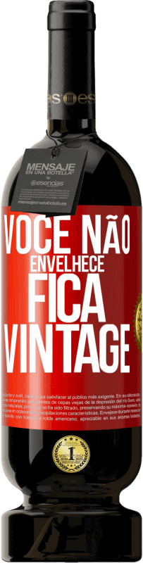 49,95 € Envio grátis | Vinho tinto Edição Premium MBS® Reserva Você não envelhece, fica vintage Etiqueta Vermelha. Etiqueta personalizável Reserva 12 Meses Colheita 2016 Tempranillo