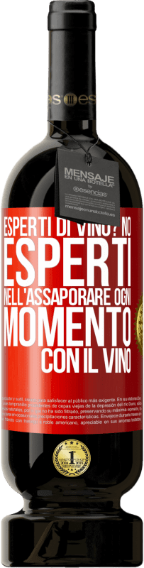 49,95 € Spedizione Gratuita | Vino rosso Edizione Premium MBS® Riserva esperti di vino? No, esperti nell'assaporare ogni momento, con il vino Etichetta Rossa. Etichetta personalizzabile Riserva 12 Mesi Raccogliere 2016 Tempranillo