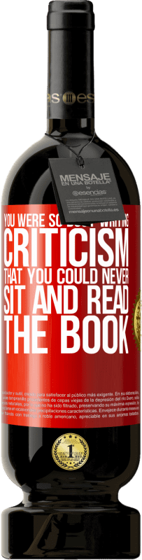 «You were so busy writing criticism that you could never sit and read the book» Premium Edition MBS® Reserve