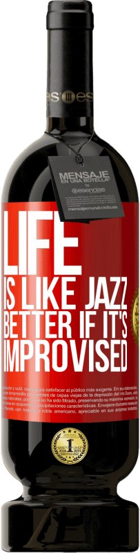 49,95 € | Красное вино Premium Edition MBS® Бронировать Жизнь как джаз ... лучше, если она импровизирована Красная метка. Настраиваемая этикетка Бронировать 12 Месяцы Урожай 2014 Tempranillo