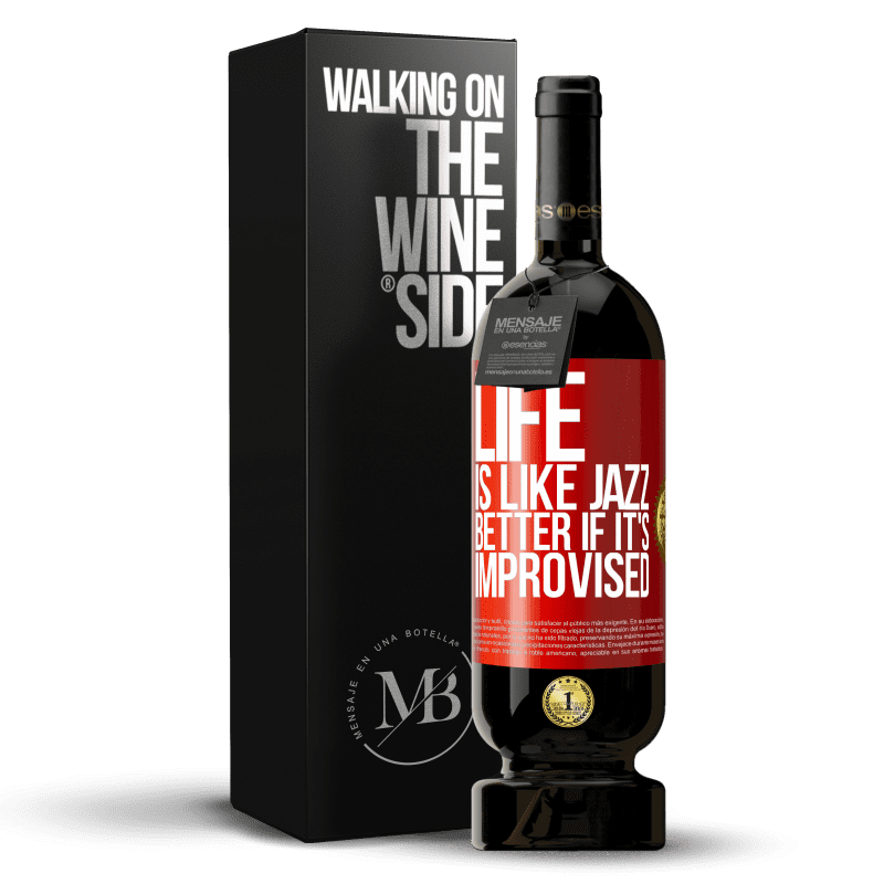 49,95 € Free Shipping | Red Wine Premium Edition MBS® Reserve Life is like jazz ... better if it's improvised Red Label. Customizable label Reserve 12 Months Harvest 2015 Tempranillo