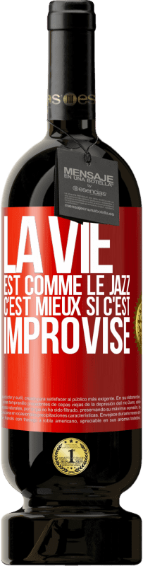 49,95 € | Vin rouge Édition Premium MBS® Réserve La vie est comme le jazz, c'est mieux si c'est improvisé Étiquette Rouge. Étiquette personnalisable Réserve 12 Mois Récolte 2015 Tempranillo