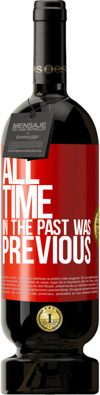 49,95 € | Red Wine Premium Edition MBS® Reserve All time in the past, was previous Red Label. Customizable label Reserve 12 Months Harvest 2016 Tempranillo