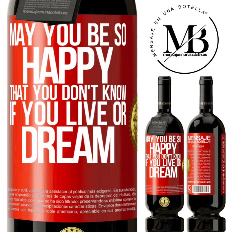 49,95 € Free Shipping | Red Wine Premium Edition MBS® Reserve May you be so happy that you don't know if you live or dream Red Label. Customizable label Reserve 12 Months Harvest 2014 Tempranillo