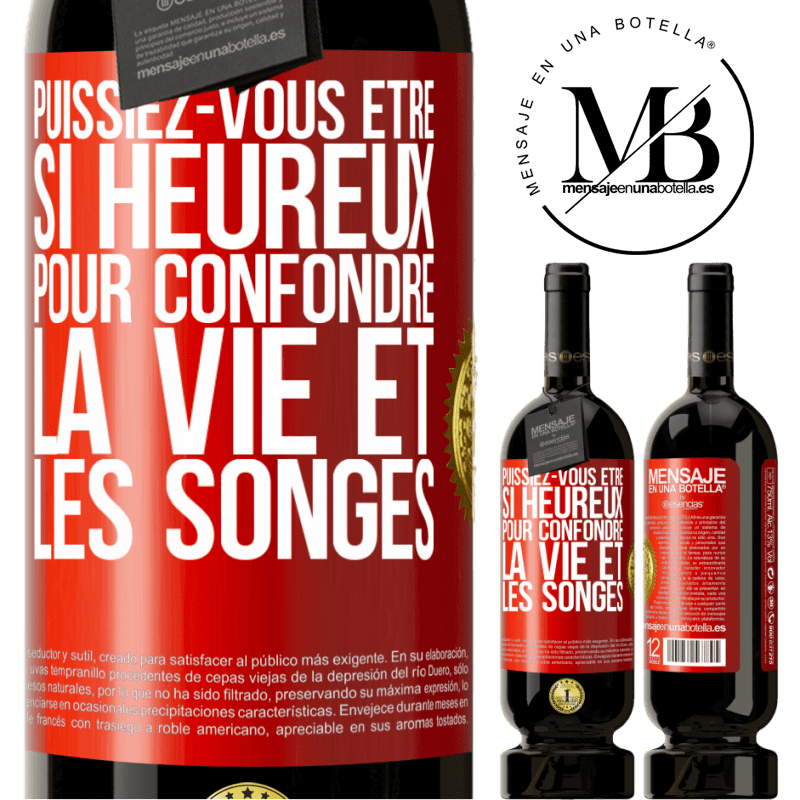 49,95 € Envoi gratuit | Vin rouge Édition Premium MBS® Réserve Puissiez-vous être si heureux pour confondre la vie et les songes Étiquette Rouge. Étiquette personnalisable Réserve 12 Mois Récolte 2016 Tempranillo