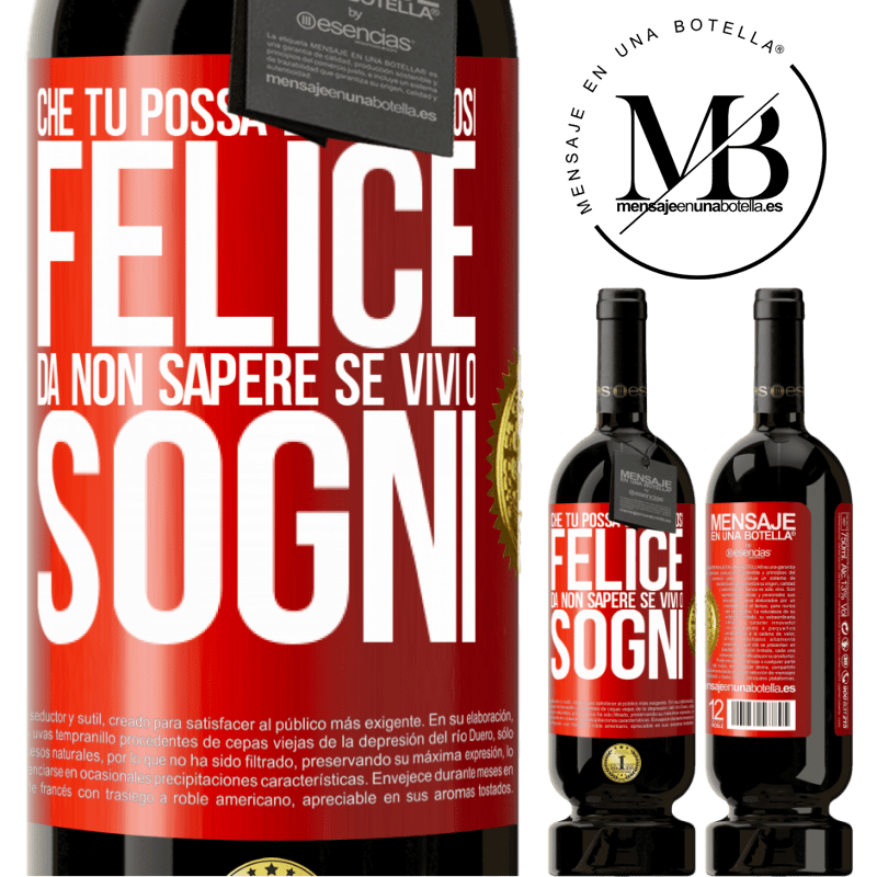 49,95 € Spedizione Gratuita | Vino rosso Edizione Premium MBS® Riserva Che tu possa essere così felice da non sapere se vivi o sogni Etichetta Rossa. Etichetta personalizzabile Riserva 12 Mesi Raccogliere 2014 Tempranillo