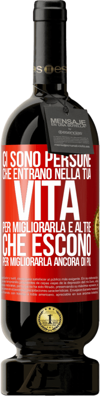 49,95 € | Vino rosso Edizione Premium MBS® Riserva Ci sono persone che entrano nella tua vita per migliorarla e altre che escono per migliorarla ancora di più Etichetta Rossa. Etichetta personalizzabile Riserva 12 Mesi Raccogliere 2016 Tempranillo