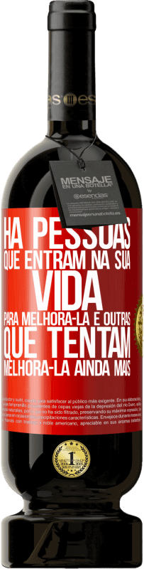 49,95 € | Vinho tinto Edição Premium MBS® Reserva Há pessoas que entram na sua vida para melhorá-la e outras que tentam melhorá-la ainda mais Etiqueta Vermelha. Etiqueta personalizável Reserva 12 Meses Colheita 2015 Tempranillo