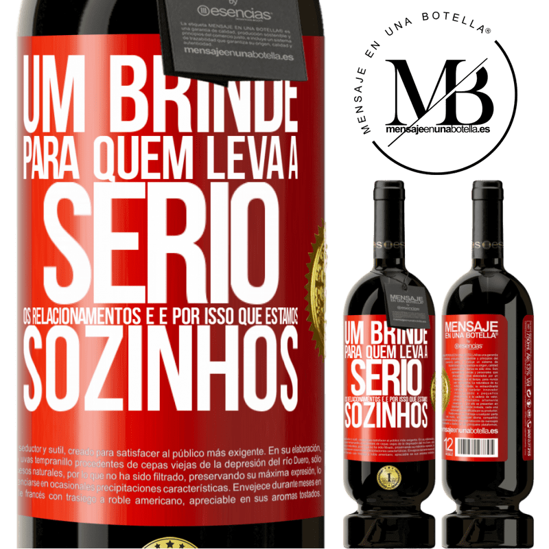 49,95 € Envio grátis | Vinho tinto Edição Premium MBS® Reserva Um brinde para quem leva a sério os relacionamentos e é por isso que estamos sozinhos Etiqueta Vermelha. Etiqueta personalizável Reserva 12 Meses Colheita 2014 Tempranillo