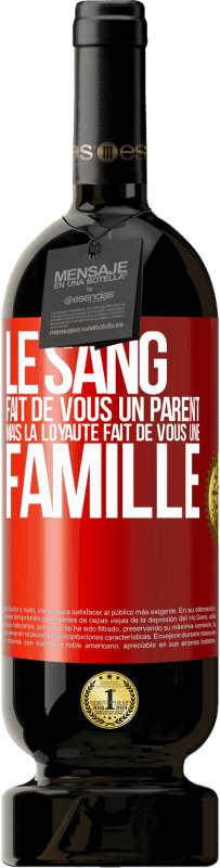 49,95 € | Vin rouge Édition Premium MBS® Réserve Le sang fait de vous un parent, mais la loyauté fait de vous une famille Étiquette Rouge. Étiquette personnalisable Réserve 12 Mois Récolte 2016 Tempranillo