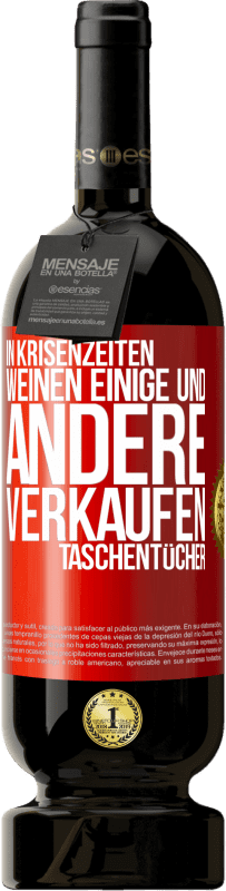 Kostenloser Versand | Rotwein Premium Ausgabe MBS® Reserve In Krisenzeiten weinen einige und andere verkaufen Taschentücher Rote Markierung. Anpassbares Etikett Reserve 12 Monate Ernte 2014 Tempranillo