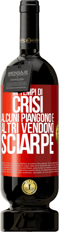 49,95 € Spedizione Gratuita | Vino rosso Edizione Premium MBS® Riserva In tempi di crisi, alcuni piangono e altri vendono sciarpe Etichetta Rossa. Etichetta personalizzabile Riserva 12 Mesi Raccogliere 2016 Tempranillo