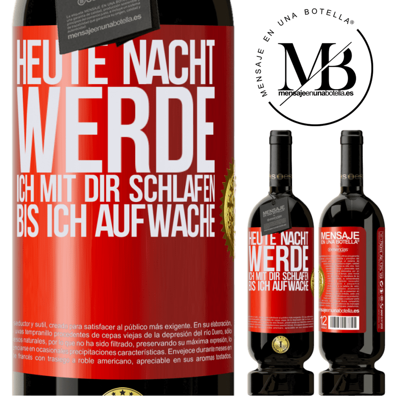 49,95 € Kostenloser Versand | Rotwein Premium Ausgabe MBS® Reserve Heute Nacht werde ich mit dir Liebe machen bis ich aufwache Rote Markierung. Anpassbares Etikett Reserve 12 Monate Ernte 2014 Tempranillo