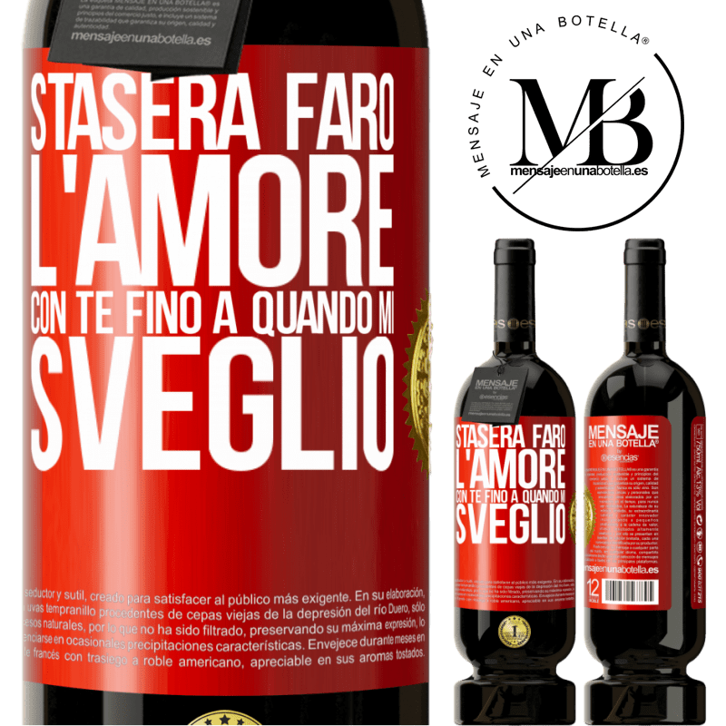 49,95 € Spedizione Gratuita | Vino rosso Edizione Premium MBS® Riserva Stasera farò l'amore con te fino a quando mi sveglio Etichetta Rossa. Etichetta personalizzabile Riserva 12 Mesi Raccogliere 2014 Tempranillo