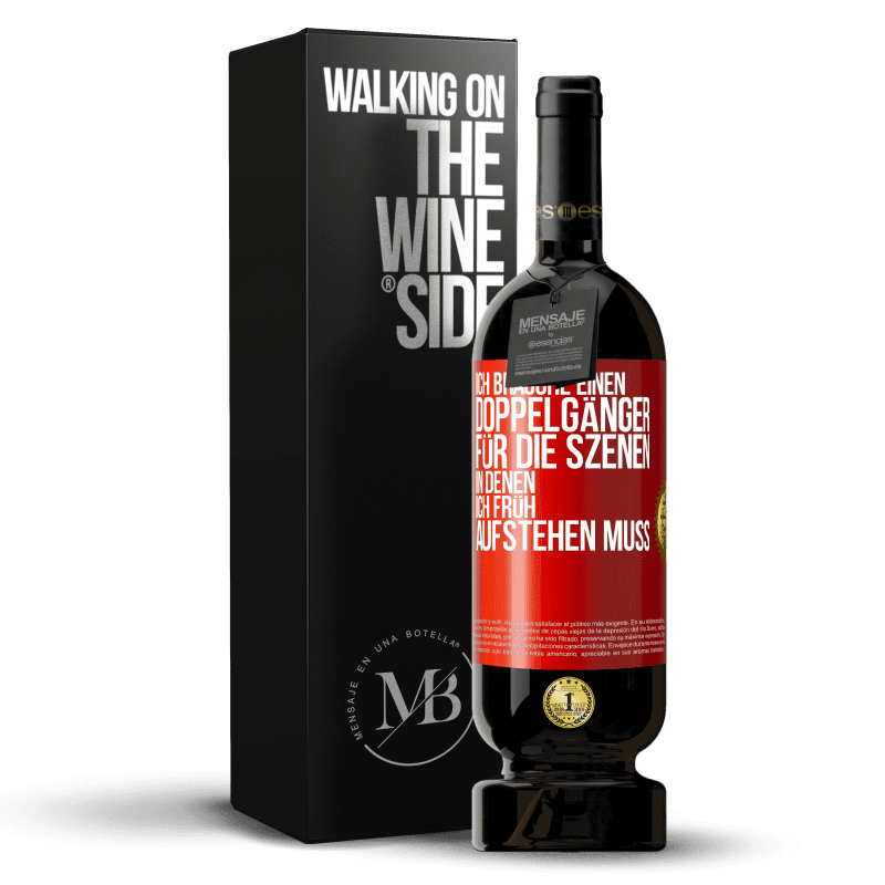 49,95 € Kostenloser Versand | Rotwein Premium Ausgabe MBS® Reserve Ich brauche einen Doppelgänger für die Szenen, in denen ich früh aufstehen muss Rote Markierung. Anpassbares Etikett Reserve 12 Monate Ernte 2016 Tempranillo