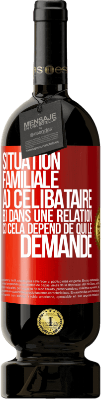 49,95 € | Vin rouge Édition Premium MBS® Réserve Situation familiale: a) célibataire b) Dans une relation c) Cela dépend de qui le demande Étiquette Rouge. Étiquette personnalisable Réserve 12 Mois Récolte 2015 Tempranillo