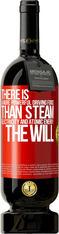 «There is a more powerful driving force than steam, electricity and atomic energy: The will» Premium Edition MBS® Reserve