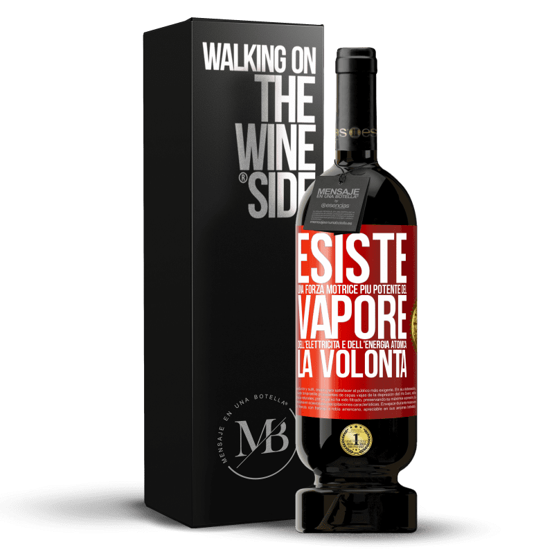 49,95 € Spedizione Gratuita | Vino rosso Edizione Premium MBS® Riserva Esiste una forza motrice più potente del vapore, dell'elettricità e dell'energia atomica: la volontà Etichetta Rossa. Etichetta personalizzabile Riserva 12 Mesi Raccogliere 2016 Tempranillo