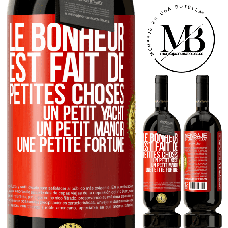 49,95 € Envoi gratuit | Vin rouge Édition Premium MBS® Réserve Le bonheur est fait de petites choses: un petit yacht, un petit manoir, une petite fortune Étiquette Rouge. Étiquette personnalisable Réserve 12 Mois Récolte 2014 Tempranillo