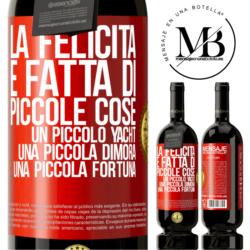 49,95 € Spedizione Gratuita | Vino rosso Edizione Premium MBS® Riserva La felicità è fatta di piccole cose: un piccolo yacht, una piccola dimora, una piccola fortuna Etichetta Rossa. Etichetta personalizzabile Riserva 12 Mesi Raccogliere 2014 Tempranillo