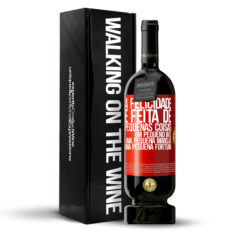 49,95 € Envio grátis | Vinho tinto Edição Premium MBS® Reserva A felicidade é feita de pequenas coisas: um pequeno iate, uma pequena mansão, uma pequena fortuna Etiqueta Vermelha. Etiqueta personalizável Reserva 12 Meses Colheita 2014 Tempranillo