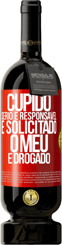 49,95 € | Vinho tinto Edição Premium MBS® Reserva Cupido sério e responsável é solicitado, o meu é drogado Etiqueta Vermelha. Etiqueta personalizável Reserva 12 Meses Colheita 2015 Tempranillo