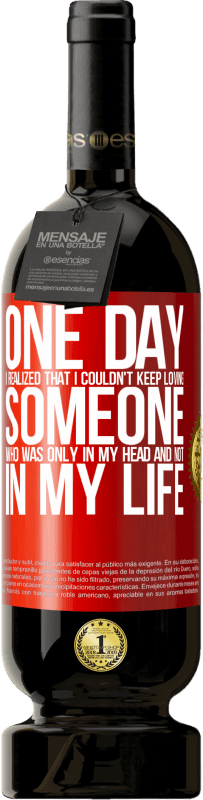 49,95 € 送料無料 | 赤ワイン プレミアム版 MBS® 予約する ある日、自分の頭の中にいるだけで、人生にいない人を愛し続けることができないことに気づきました 赤いタグ. カスタマイズ可能なラベル 予約する 12 月 収穫 2016 Tempranillo